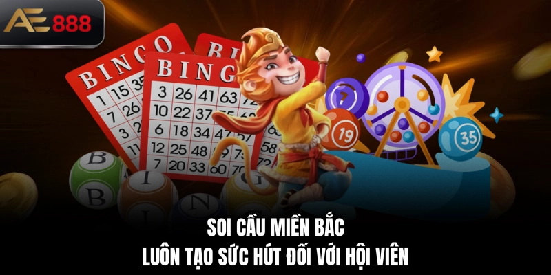 Soi cầu miền Bắc luôn tạo sức hút đối với hội viên